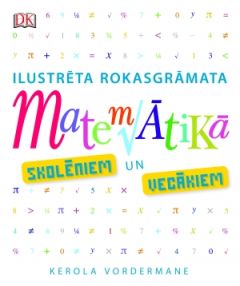 Ilustrēta rokasgrāmata matemātikā skolēniem un vecākiem