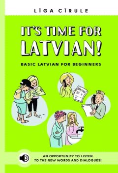 It's Time for Latvian! Basic Latvian for Beginners
