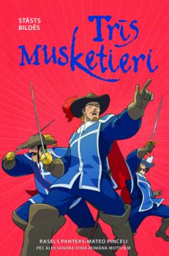 Stāsts bildēs/komikss. Trīs musketieri 