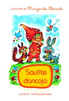 Saulīte dancoja. Latviešu tautasdziesmas. Lasi kopā ar Margaritu Stārasti