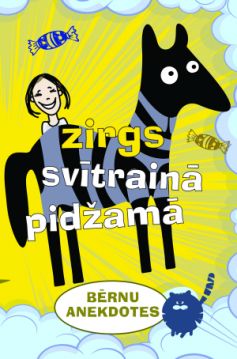 Zirgs svītrainā pidžamā. Bērnu anekdotes