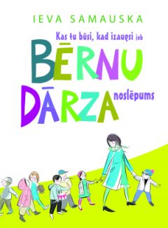 Kas tu būsi, kad izaugsi jeb Bērnudārza noslēpums
