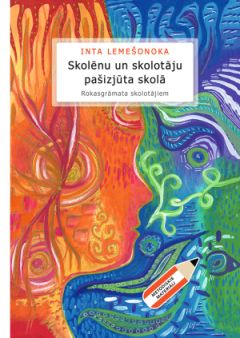 Skolēnu un skolotāju pašizjūta skolā