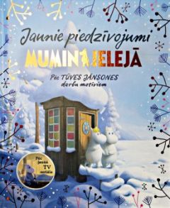 Jaunie piedzīvojumi Muminielejā. Pēc Tūves Jānsones darbu motīviem