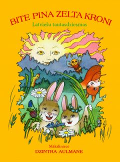 Bite pina zelta kroni. Latviešu tautasdziesmas