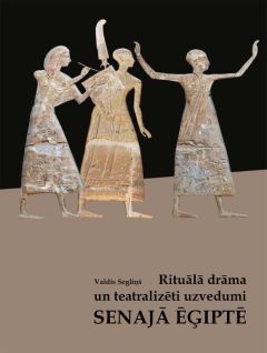 Rituālā drāma un teatralizēti uzvedumi Senajā Ēģiptē