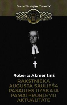 Rakstnieka Augusta Saulieša pasaules uzskata pamatproblēmu aktualitāte