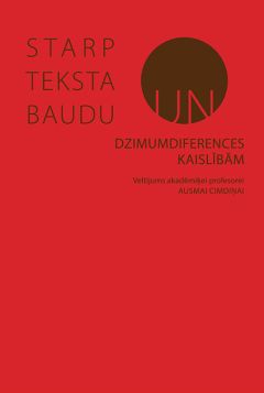 Starp teksta baudu un dzimumdiferences kaislībām. Veltījums akadēmiķei profesorei Ausmai Cimdiņai