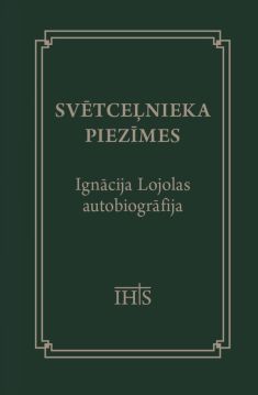Svētceļnieka piezīmes. Ignācija Lojolas autobiogrāfija