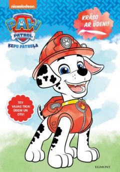 Paw Patrol. Krāso ar ūdeni! Tev vajag tikai ūdeni un otu. Jauns izdevums