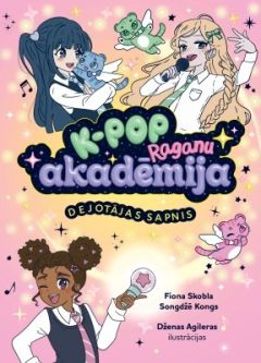 K-POP Raganu akadēmija. Dejotājas sapnis