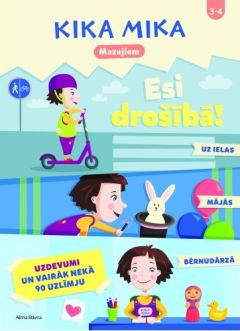 Kika Mika mazajiem. Esi drošībā! Uzdevumi un vairāk nekā 90 uzlīmju