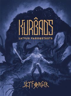 Kurbads. Latvju varoņstāsts. Latviešu tautas pasaka Guntara Godiņa apdarē