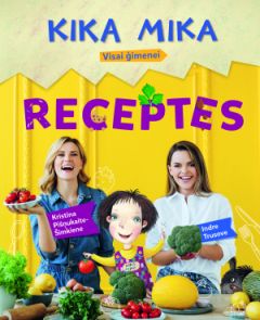 Kika Mika visai ģimenei. Receptes