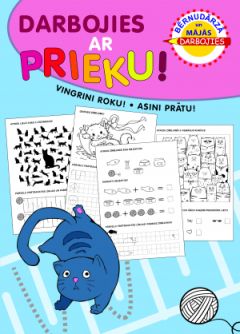 Darbojies ar prieku! Vingrini roku! Asini prātu!