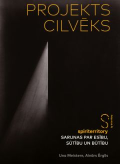 Projekts cilvēks. Spiriterritory sarunas par esību, sūtību un būtību
