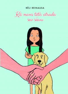Kā mans tētis atrada sev sievu