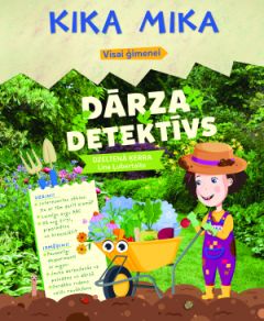 Kika Mika visai ģimenei. Dārza detektīvs