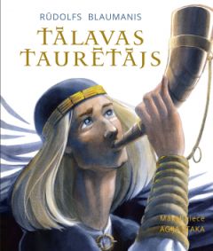 Tālavas taurētājs (māksliniece Agija Staka)