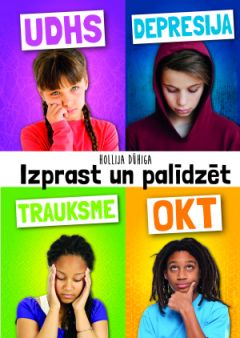 Izprast un palīdzēt: UDHS, depresija, trauksme, OKT