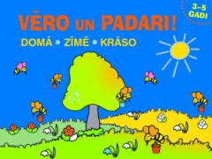 Vēro un padari! Domā. Zīmē. Krāso (3-5 gadi)