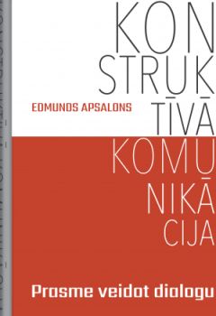 Konstruktīvā komunikācija. Prasme veidot dialogu