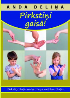 Pirkstiņi gaisā! Pirkstiņrotaļas un ķermeņa kustību rotaļas
