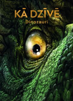 Kā dzīvē. Dinozauri