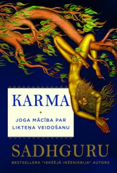 Karma. Joga mācība par likteņa veidošanu