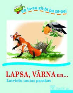 Lapsa, vārna un... Latviešu tautas pasakas