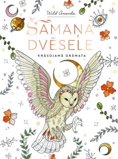 Šamaņa dvēsele. Krāsojamā grāmata