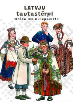 Latvju tautastērpi. Krāso! Izzini! Iepazīsti!