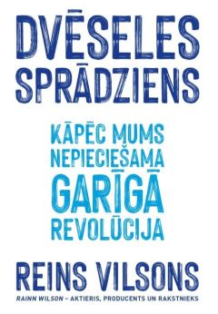 Dvēseles sprādziens. Kāpēc mums nepieciešama garīgā revolūcija