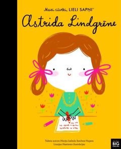 Mazi cilvēki, lieli sapņi. Astrida Lindgrēne