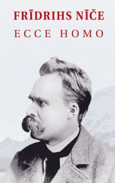 Ecce Homo. Kā cilvēks top tas, kas viņš ir