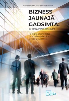 Bizness jaunajā gadsimtā: izaicinājumi un panākumi. Politiskā ekonomika un uzņēmējdarbība Eiropā un pasaulē