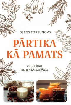 Pārtika kā pamats veselībai un ilgam mūžam
