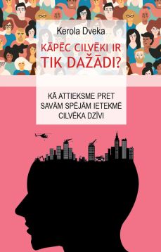 Kāpēc cilvēki ir tik dažādi?