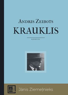 Es esmu. Krauklis. Romāns par Jāni Ziemeļnieku