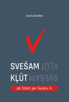 Svešam kļūt jeb stāsts par Gunāru A. (e-grāmata)