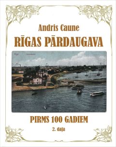 Rīgas Pārdaugava pirms 100 gadiem. 2. daļa