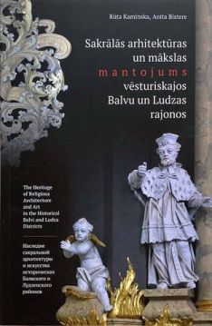 Sakrālās arhitektūras un mākslas mantojums vēsturiskajos Balvu un Ludzas rajonos