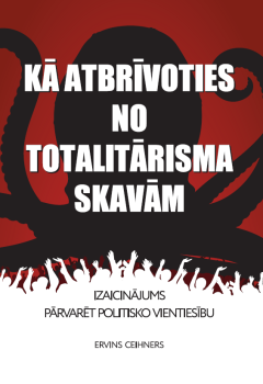 Kā atbrīvoties no totalitārisma skavām (e-grāmata)