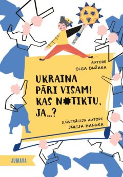 Ukraina pāri visam! Kas notiktu, ja…?