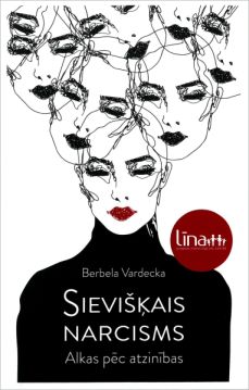 Sievišķais narcisms. Alkas pēc atzinības