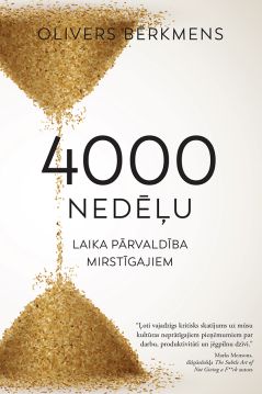 4000 nedēļu. Laika pārvaldība mirstīgajiem