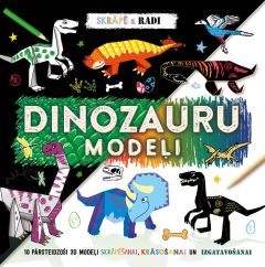 DINOZAURU MODEĻI. Skrāpē un radi