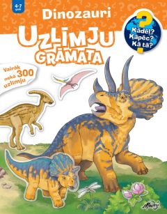 Dinozauri. Uzlīmju grāmata (4 - 7) Kādēļ? Kāpēc? Kā tā?