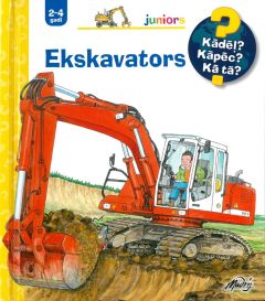 Ekskavators. 2-4 gadi. Kādēļ? Kāpē? Kā tā?