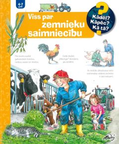 Viss par zemnieku saimniecību. 4-7 gadi. Kādēļ? Kāpē? Kā tā?